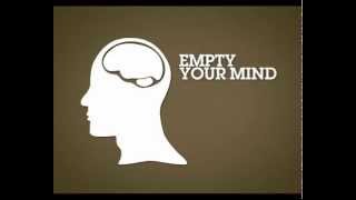 Empty your Mind