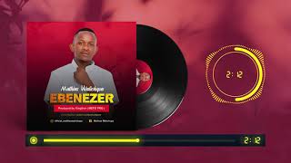 Mathias Walichupa - Ebenezer [Official Audio]