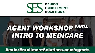 Agent Workshop Part 1 | Intro to Medicare and 2021 Changes | SES Insurance Agent Solutions