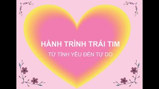 Chia sẻ trải nghiệm chị Nga: Hành trình trái tim - Từ Tình yêu đến Tự do