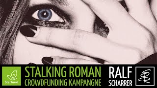 Ralf Scharrer - "Dem Wahnsinn entkommen " | Stalking Roman, Crowdfunding Kampangne auf Startnext