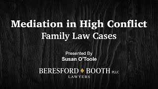 Mediation in High Conflict Family Law Cases