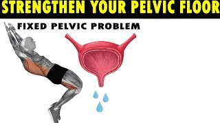 Strengthen Your PELVIC FLOOR Exercises For Men Only| 10 Minutes Exrcises To Fix Your Pelvic Problem