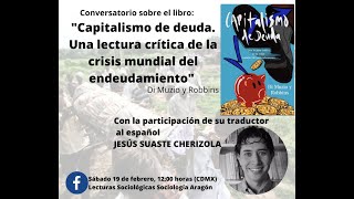 Conversatorio: "Capitalismo de deuda" (Tim di Muzio & Richard Robins). Con Jesús Suaste Cherizola.