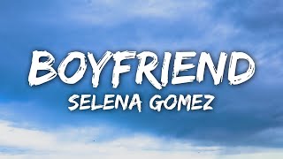 Selena Gomez - Boyfriend (Lyrics)