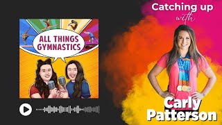 Interview with Carly Patterson - All Things Gymnastics Podcast