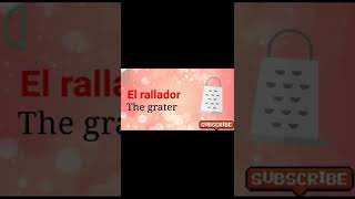 the grater in Spanish language vocabulary