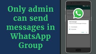 Only Admin Can Send Messages in WhatsApp Group WhatsApp New Feature