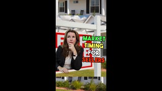 Timing The Market for Home Sellers