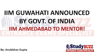 IIM Guwahati Announced: IIM Ahmedabad to be Mentor