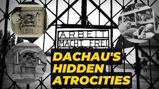 Unveiling the Horror: The Untold Atrocities of Dachau During War!