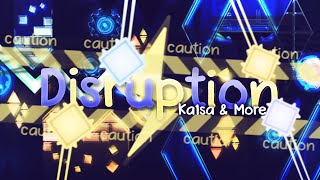 [Mobile] "Disruption" (Extreme Demon) by Ka1sa & More | Geometry Dash