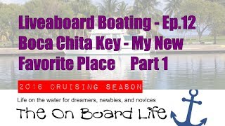 Liveaboard Boating Ep.12 Boca Chita Key My New Favorite Place Part 1