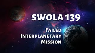 SWOLA 139 / / Failed Interplanetary Mission / / #swola139 with vocals and subtitles