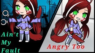 Ain't My Fault & Angry Too/ Gacha life \ история Клары