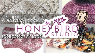 Honeybird Studio Knitting Podcast | Episode 3: All the Purple!