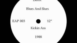 Zerox - Blurs And Slurs (Kickin Ass-1988)