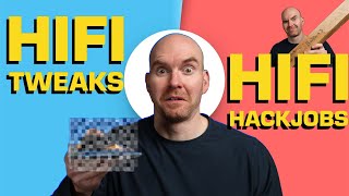 6 HiFi HACKS You Need To Know and 6 HiFi HACKJOBS To Avoid At ALL Costs