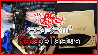 Pc Engine Cd-ROM 2 - Taratura lente laser e recap condensatori console