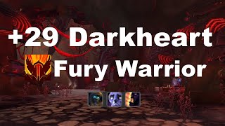 +29 Darkheart Thicket - Fury Warrior - Dragonflight Season 3