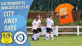 City Away Days! - SJR Worksop FC v Doncaster City FC - Non League