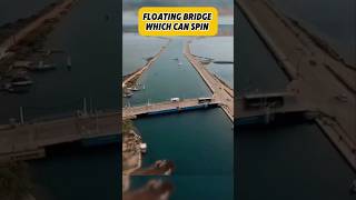 Modern floating bridge that can be rotated #factsdaily #factshorts #uniqueshorts