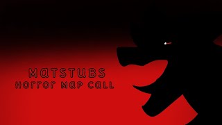 Matstubs Horror Map Call || Open || Rules in Description ||