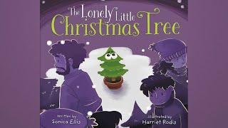 The Lonely Little Christmas Tree by Sonica Ellis | A Christmas Read Aloud for Kids | Christmas Book