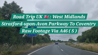 Driving From Stratford-upon-Avon Parkway To Coventry | Raw Footage | Via A46 | Driving In The UK