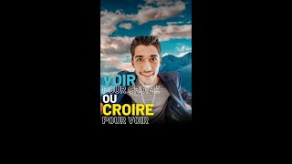 Faut-il voir pour croire, ou croire pour voir ? 🔥❤️