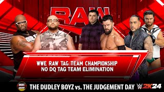 Dudley Boyz vs Judgement Day (C) RAW Tag Team Championship | No DQ Tag Team Elimination | WWE 2K24