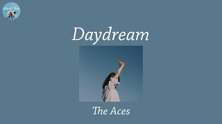 Daydream - The Aces (Lyric Video)