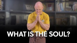 What Is The Soul?