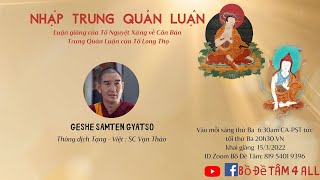 NHẬP TRUNG QUÁN - Buổi 22 - GESHE SAMTEN GYATSO - SC VẠN THẢO (Tạng-Việt)