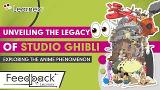 Studio Ghibli: desde humildes comienzos hasta gigante global de la animación l Feedback Learnex