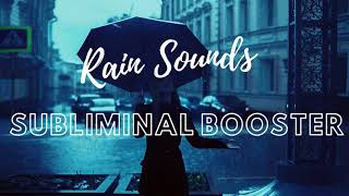 Subliminal Booster For Every Subliminal You're Listening To! ~Boost Results With Rain Sounds ||