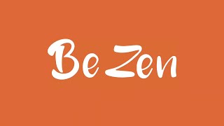 Be Zen  -  Chrome Extension