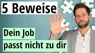 5 Beweise, dass dein Job nicht mehr zu dir passt