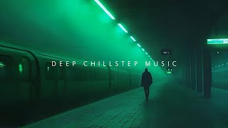 Deep Chillstep Music Mix ~ Board the Calm Tracks with Deep Chill Music Mix