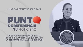 Punto de Referencia: No se puede negociar lo que está en la Constitución: Claudia Sheinbaum