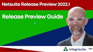 NetSuite Tutorial: NetSuite Release Preview 2022.1 | NetSuite Preview Guide video