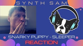 Synth Sam REACTS : Snarky Puppy - Sleeper