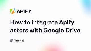 How to integrate Apify actors with Google Drive