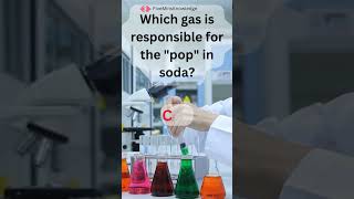 Chemical Challenge: Quiz Series |V15| Which gas is responsible for the "pop" in soda? #quiz #scienc