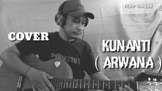 #coverlagu #ronysandhi _KUNANTI_(Arwana)