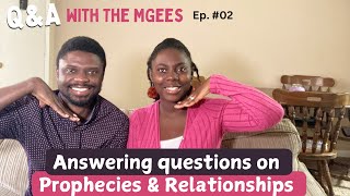 I Received A Prophecy That He Is The One BUT....// Q & A with The MGees // Episode 2