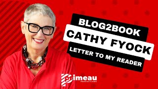 Cathy Fyock's Blog2Book- Letter To My Reader | Produced by Primeau Productions