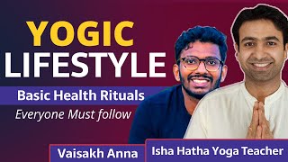 Simple Health Rituals can change your life | Hatta Yoga Teacher | Vaisakh Anna