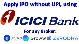 How to Apply for an IPO Using ICICI net Banking for Upstox/Groww/Zerodha without UPI; ASBA  Buy IPO