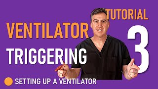 MV Tutorial 3  Setting Up A Mechanical Ventilator: TRIGGERING